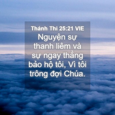 Picture 04 - Thánh Thi 25:21 VIE - Nguyện sự thanh liêm và sự ngay thẳng - Bible Verse Picture