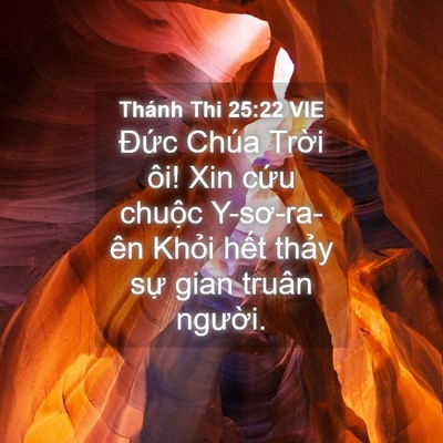 Picture 04 - Thánh Thi 25:22 VIE - Đức Chúa Trời ôi! Xin cứu chuộc - Bible Verse Picture