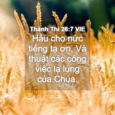 Picture 04 - Thánh Thi 26:7 VIE - Hầu cho nức tiếng tạ ơn, Và thuật - Bible Verse Picture