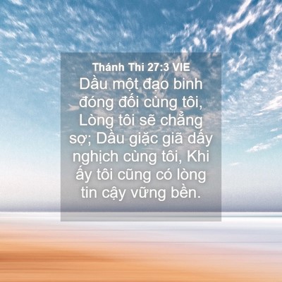 Picture 04 - Thánh Thi 27:3 VIE - Dầu một đạo binh đóng đối cùng tôi, - Bible Verse Picture