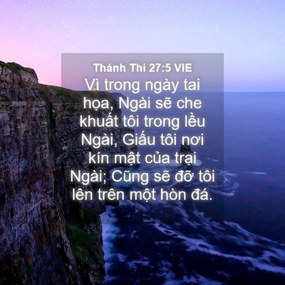 Picture 04 - Thánh Thi 27:5 VIE - Vì trong ngày tai họa, Ngài sẽ che khuất - Bible Verse Picture
