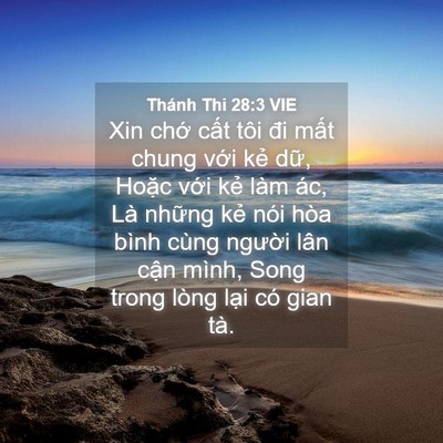 Picture 04 - Thánh Thi 28:3 VIE - Xin chớ cất tôi đi mất chung với kẻ - Bible Verse Picture