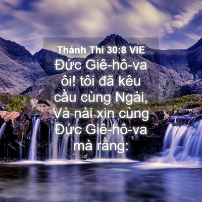 Picture 04 - Thánh Thi 30:8 VIE - Đức Giê-hô-va ôi! tôi đã kêu cầu - Bible Verse Picture