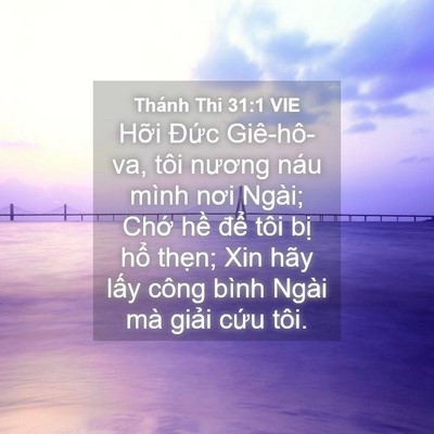 Picture 04 - Thánh Thi 31:1 VIE - Hỡi Đức Giê-hô-va, tôi nương náu mình - Bible Verse Picture