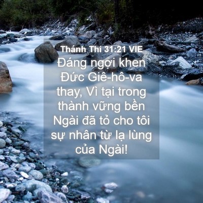 Picture 04 - Thánh Thi 31:21 VIE - Đáng ngợi khen Đức Giê-hô-va thay, Vì - Bible Verse Picture