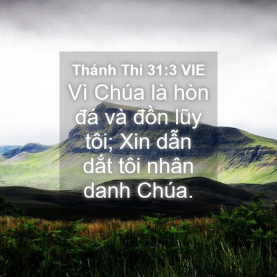 Picture 04 - Thánh Thi 31:3 VIE - Vì Chúa là hòn đá và đồn lũy tôi; Xin - Bible Verse Picture