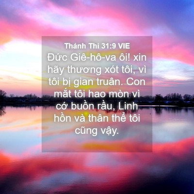 Picture 04 - Thánh Thi 31:9 VIE - Đức Giê-hô-va ôi! xin hãy thương xót - Bible Verse Picture