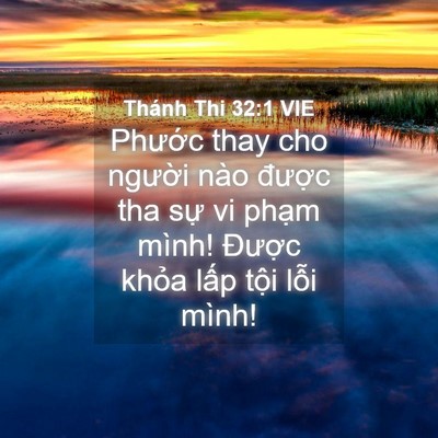 Picture 04 - Thánh Thi 32:1 VIE - Phước thay cho người nào được tha sự - Bible Verse Picture