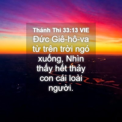 Picture 04 - Thánh Thi 33:13 VIE - Đức Giê-hô-va từ trên trời ngó - Bible Verse Picture