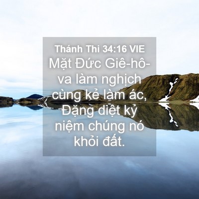 Picture 04 - Thánh Thi 34:16 VIE - Mặt Đức Giê-hô-va làm nghịch cùng kẻ - Bible Verse Picture
