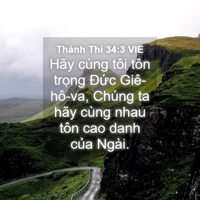 Picture 04 - Thánh Thi 34:3 VIE - Hãy cùng tôi tôn trọng Đức Giê-hô-va, - Bible Verse Picture
