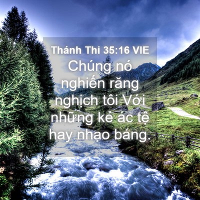 Picture 04 - Thánh Thi 35:16 VIE - Chúng nó nghiến răng nghịch tôi Với - Bible Verse Picture