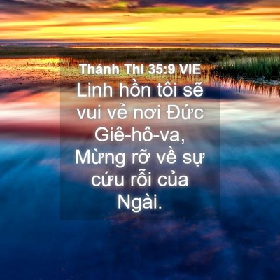 Picture 04 - Thánh Thi 35:9 VIE - Linh hồn tôi sẽ vui vẻ nơi Đức - Bible Verse Picture
