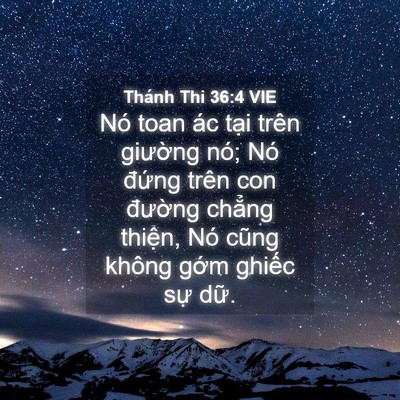 Picture 04 - Thánh Thi 36:4 VIE - Nó toan ác tại trên giường nó; Nó - Bible Verse Picture