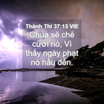 Picture 04 - Thánh Thi 37:13 VIE - Chúa sẽ chê cười nó, Vì thấy ngày - Bible Verse Picture