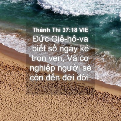 Picture 04 - Thánh Thi 37:18 VIE - Đức Giê-hô-va biết số ngày kẻ trọn - Bible Verse Picture