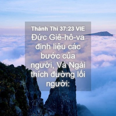 Picture 04 - Thánh Thi 37:23 VIE - Đức Giê-hô-va định liệu các bước - Bible Verse Picture