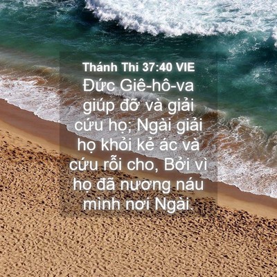 Picture 04 - Thánh Thi 37:40 VIE - Đức Giê-hô-va giúp đỡ và giải cứu - Bible Verse Picture
