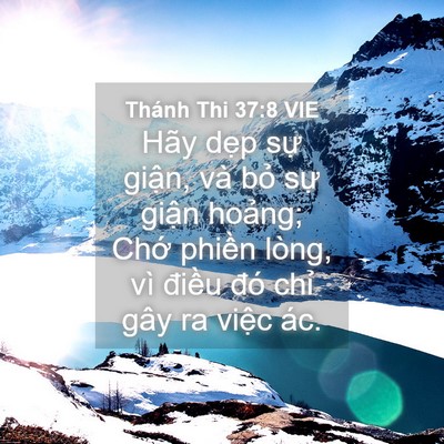 Picture 04 - Thánh Thi 37:8 VIE - Hãy dẹp sự giận, và bỏ sự giận - Bible Verse Picture