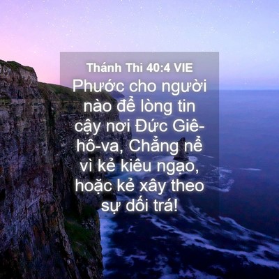 Picture 04 - Thánh Thi 40:4 VIE - Phước cho người nào để lòng tin cậy - Bible Verse Picture