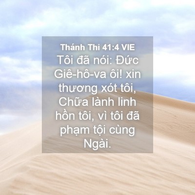 Picture 04 - Thánh Thi 41:4 VIE - Tôi đã nói: Đức Giê-hô-va ôi! xin - Bible Verse Picture