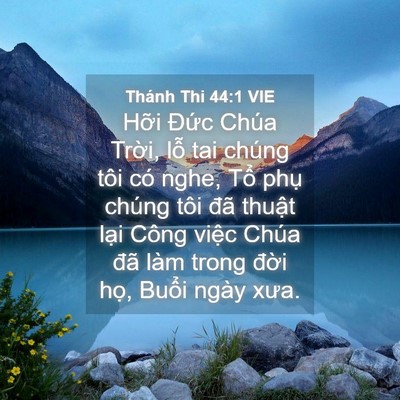 Picture 04 - Thánh Thi 44:1 VIE - Hỡi Đức Chúa Trời, lỗ tai chúng tôi - Bible Verse Picture