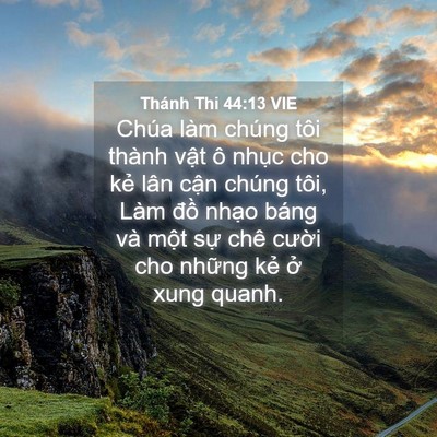 Picture 04 - Thánh Thi 44:13 VIE - Chúa làm chúng tôi thành vật ô nhục cho - Bible Verse Picture