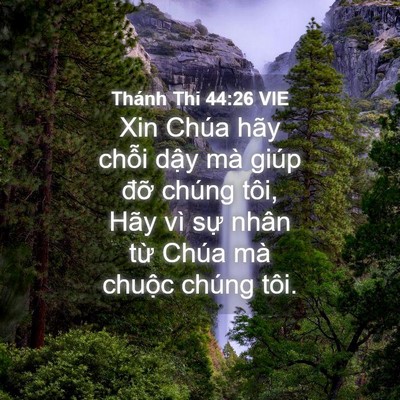 Picture 04 - Thánh Thi 44:26 VIE - Xin Chúa hãy chỗi dậy mà giúp đỡ - Bible Verse Picture