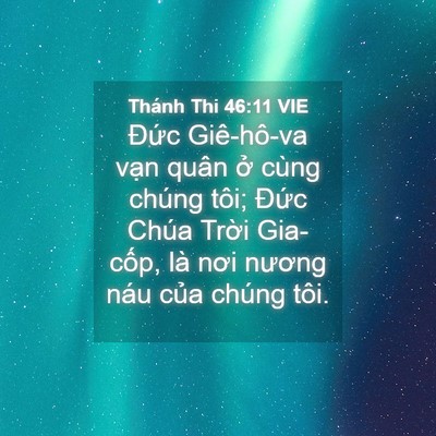 Picture 04 - Thánh Thi 46:11 VIE - Đức Giê-hô-va vạn quân ở cùng chúng - Bible Verse Picture