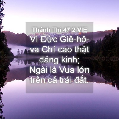 Picture 04 - Thánh Thi 47:2 VIE - Vì Đức Giê-hô-va Chí cao thật đáng - Bible Verse Picture