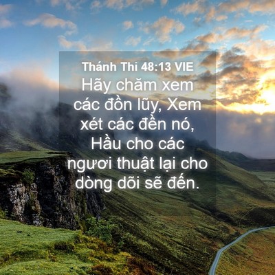 Picture 04 - Thánh Thi 48:13 VIE - Hãy chăm xem các đồn lũy, Xem xét các - Bible Verse Picture