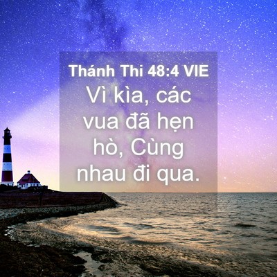 Picture 04 - Thánh Thi 48:4 VIE - Vì kìa, các vua đã hẹn hò, Cùng nhau đi - Bible Verse Picture