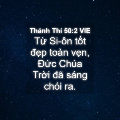 Picture 04 - Thánh Thi 50:2 VIE - Từ Si-ôn tốt đẹp toàn vẹn, Đức - Bible Verse Picture