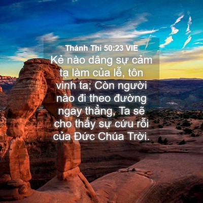 Picture 04 - Thánh Thi 50:23 VIE - Kẻ nào dâng sự cảm tạ làm của lễ, - Bible Verse Picture