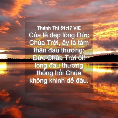 Picture 04 - Thánh Thi 51:17 VIE - Của lễ đẹp lòng Đức Chúa Trời, ấy - Bible Verse Picture