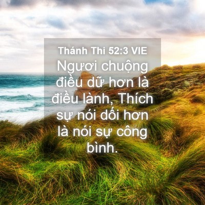 Picture 04 - Thánh Thi 52:3 VIE - Ngươi chuộng điều dữ hơn là điều - Bible Verse Picture