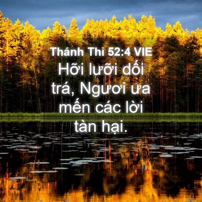 Picture 04 - Thánh Thi 52:4 VIE - Hỡi lưỡi dối trá, Ngươi ưa mến các - Bible Verse Picture