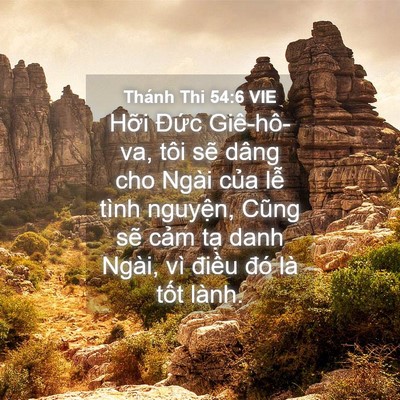 Picture 04 - Thánh Thi 54:6 VIE - Hỡi Đức Giê-hô-va, tôi sẽ dâng cho - Bible Verse Picture