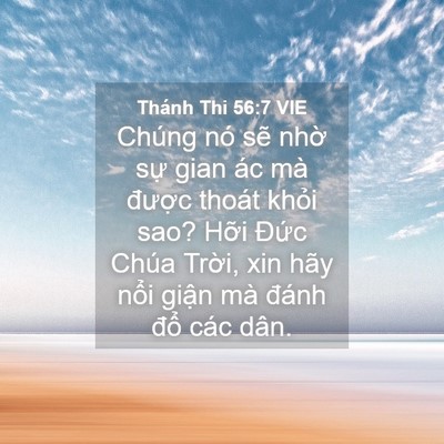 Picture 04 - Thánh Thi 56:7 VIE - Chúng nó sẽ nhờ sự gian ác mà được - Bible Verse Picture