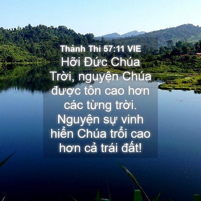 Picture 04 - Thánh Thi 57:11 VIE - Hỡi Đức Chúa Trời, nguyện Chúa - Bible Verse Picture
