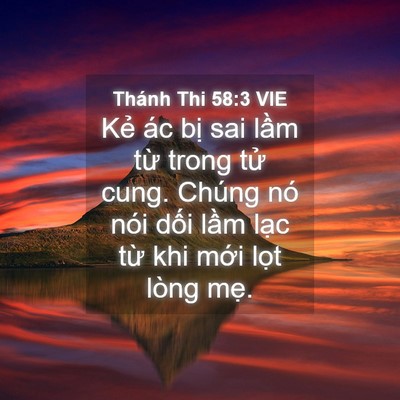 Picture 04 - Thánh Thi 58:3 VIE - Kẻ ác bị sai lầm từ trong tử cung. - Bible Verse Picture