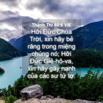 Picture 04 - Thánh Thi 58:6 VIE - Hỡi Đức Chúa Trời, xin hãy bẻ răng - Bible Verse Picture