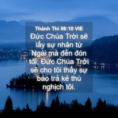 Picture 04 - Thánh Thi 59:10 VIE - Đức Chúa Trời sẽ lấy sự nhân từ - Bible Verse Picture