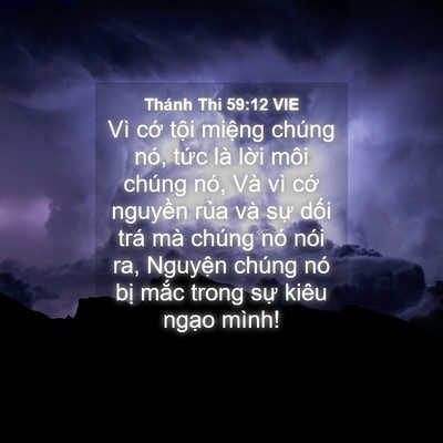 Picture 04 - Thánh Thi 59:12 VIE - Vì cớ tội miệng chúng nó, tức là - Bible Verse Picture