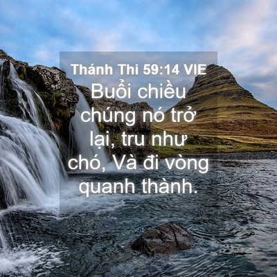 Picture 04 - Thánh Thi 59:14 VIE - Buổi chiều chúng nó trở lại, tru như - Bible Verse Picture