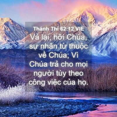 Picture 04 - Thánh Thi 62:12 VIE - Vả lại, hỡi Chúa, sự nhân từ thuộc - Bible Verse Picture