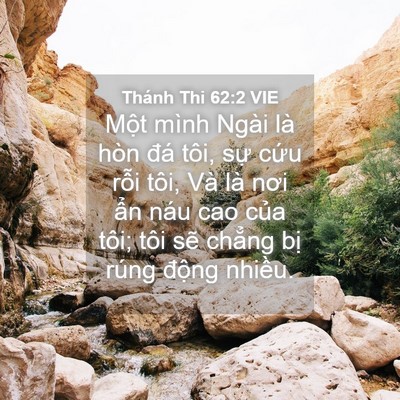 Picture 04 - Thánh Thi 62:2 VIE - Một mình Ngài là hòn đá tôi, sự cứu - Bible Verse Picture