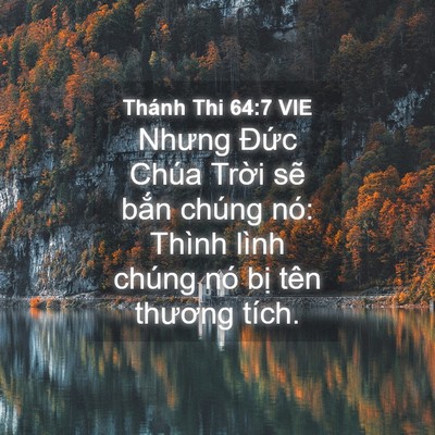 Picture 04 - Thánh Thi 64:7 VIE - Nhưng Đức Chúa Trời sẽ bắn chúng nó: - Bible Verse Picture