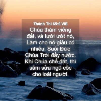 Picture 04 - Thánh Thi 65:9 VIE - Chúa thăm viếng đất, và tưới ướt - Bible Verse Picture