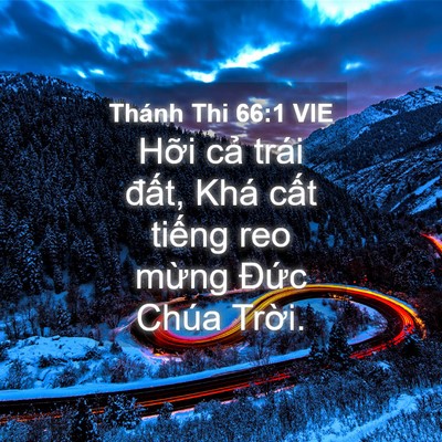 Picture 04 - Thánh Thi 66:1 VIE - Hỡi cả trái đất, Khá cất tiếng reo - Bible Verse Picture